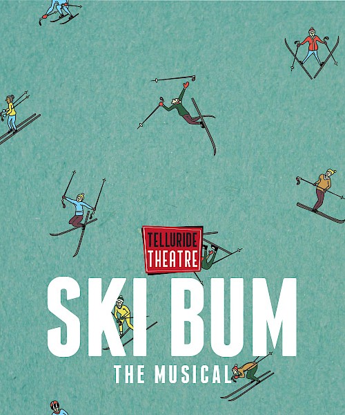 Telluride Theatre's Annual Holiday Show - Ski Bum, The Musical